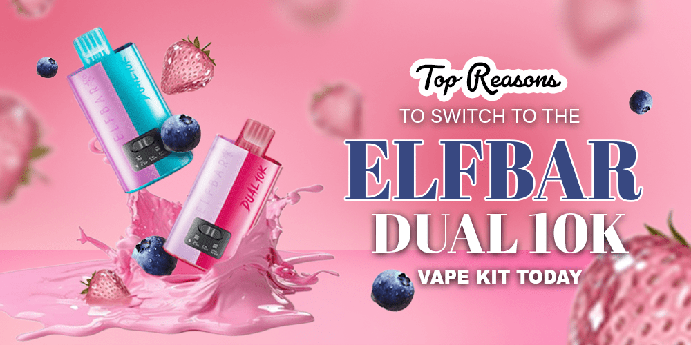 Top Reasons to Switch to the Elf Bar Dual 10K Vape Kit Today - Crystal Prime 7000