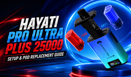 Hayati Pro Ultra Plus 25000 Setup & Pod Replacement Guide - Crystal Prime 7000