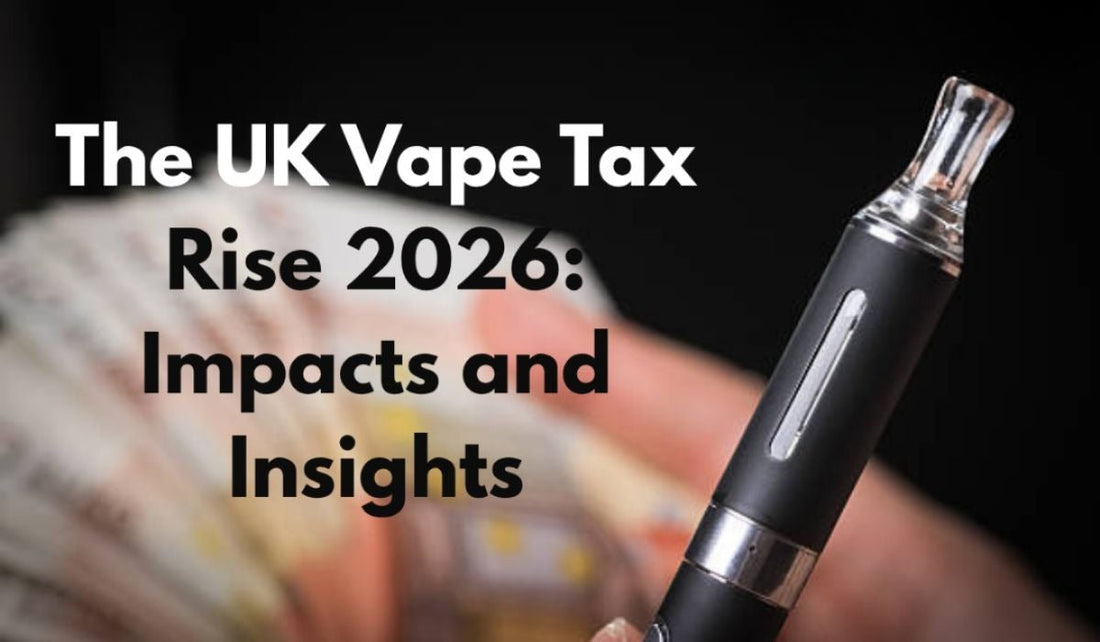 The UK Vape Tax Rise 2026: Impacts and Insights - Crystal Prime 7000